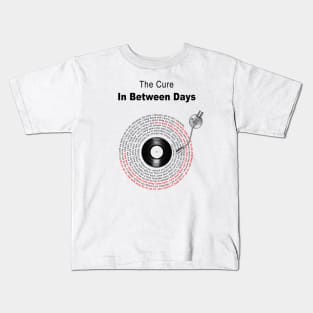 IN BETWEEN DAYS LYRICS ILLUSTRATIONS Kids T-Shirt